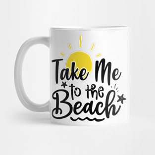 Take me to the beach Mug